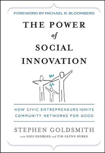 The Power of Social Innovation: How Civic Entrepreneurs Ignite Community – GOOD