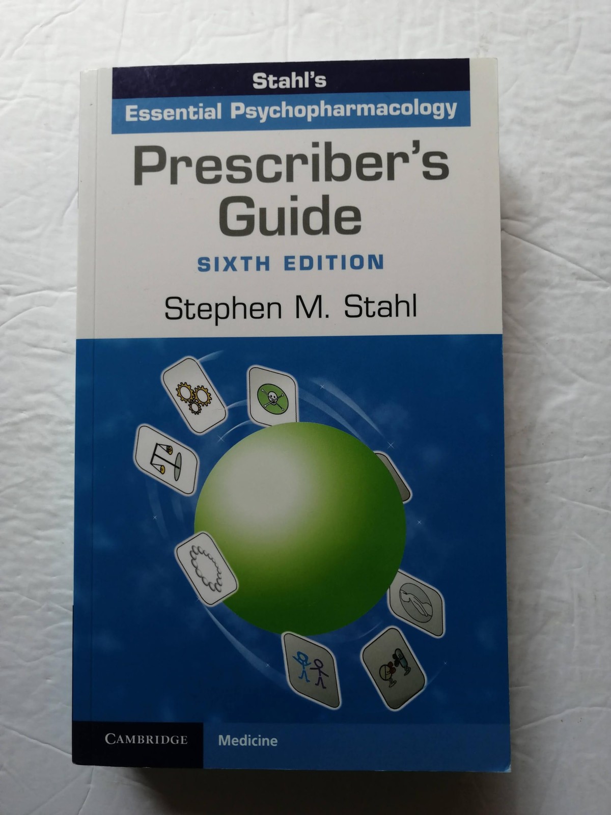 Prescriber’s Guide: Stahl’s Essential Psychopharmacology