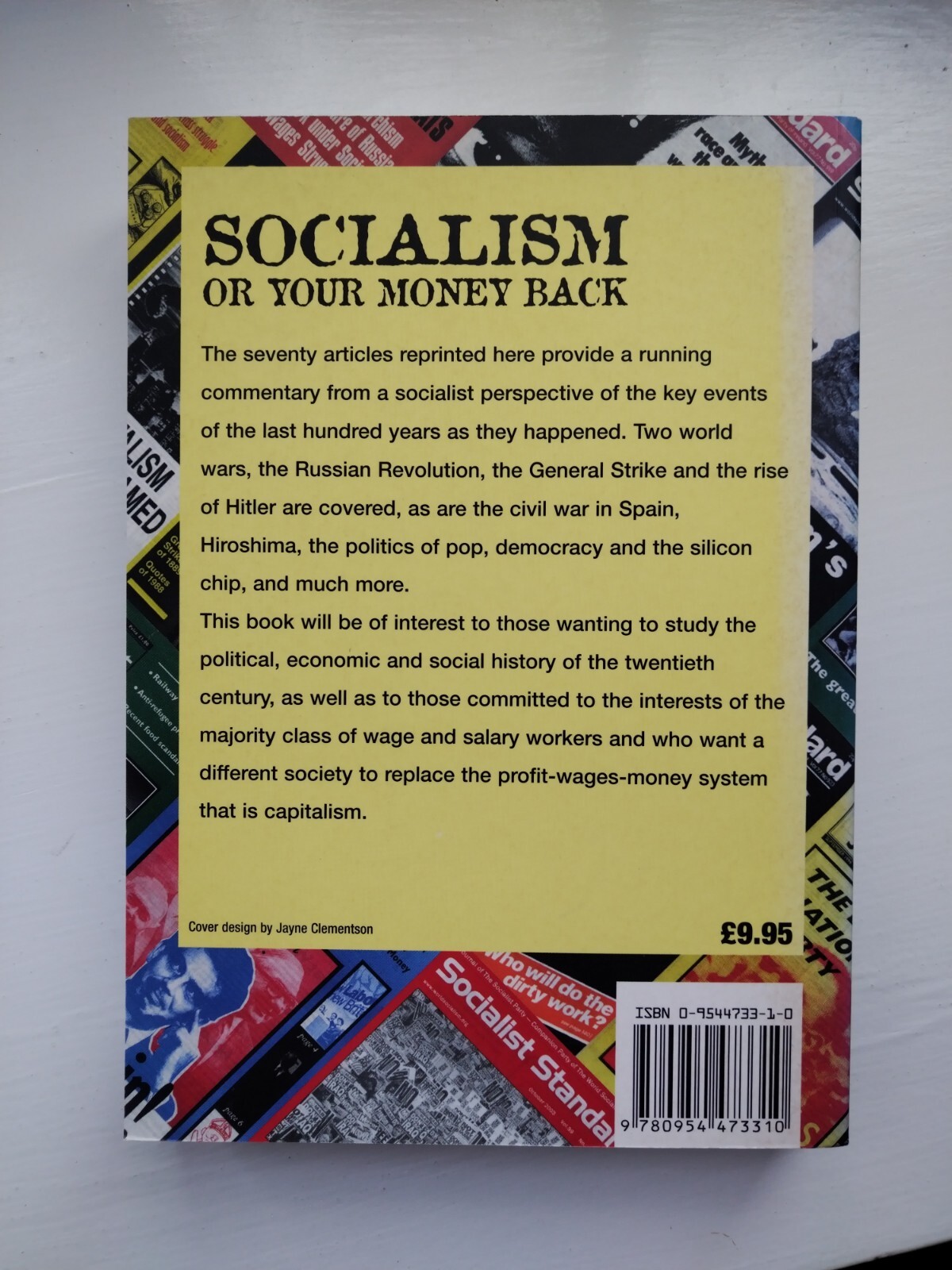 Socialism or Your Money Back: Articles from the Socialist Standard 1904-2004…