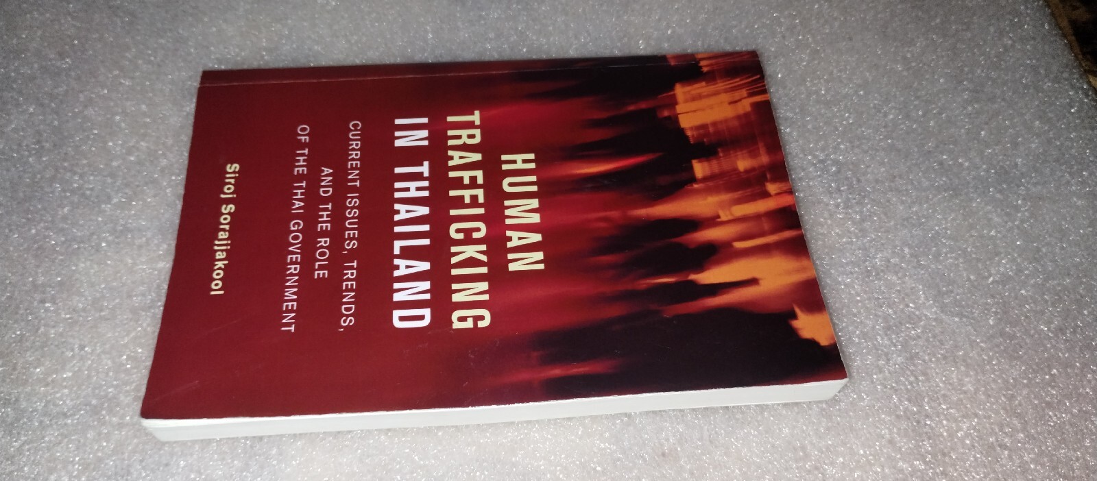 Human Trafficking in Thailand: Current Issues, Trends, and the Role of