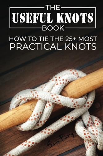 The Useful Knots Book: How to Tie the 25+ M… by Fury, Sam Paperback / softback