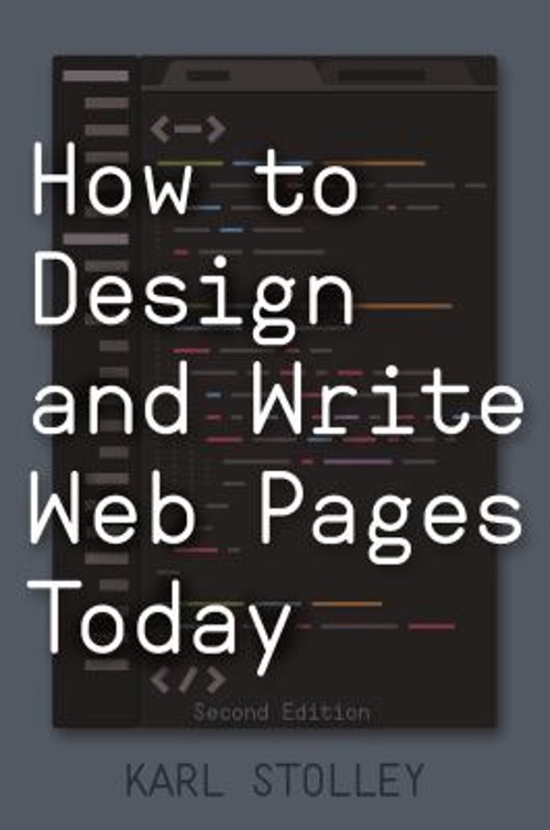 How to Design and Write Web Pages Today Paperback Karl Stolley