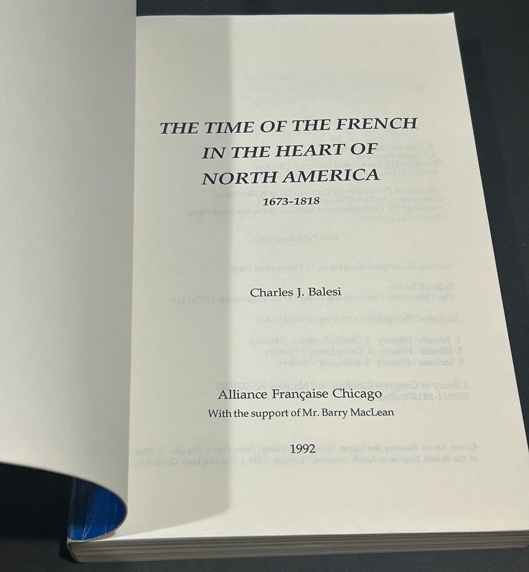The Time of the French in the Heart of North America, 1673-1818 SIGNED Balesi PB