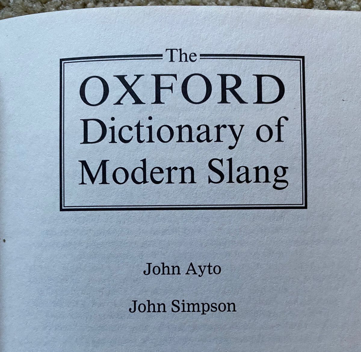 The Oxford Dictionary of MODERN SLANG – John Ayto / Simpson – 1992 – EX