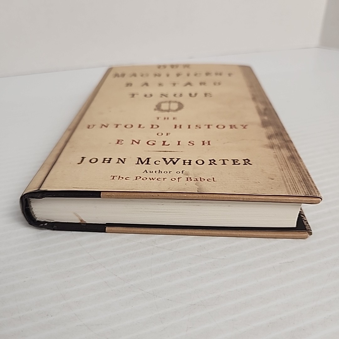 OUR MAGNIFICENT BASTARD TONGUE: THE HISTORY English By John Mcwhorter Hardcover