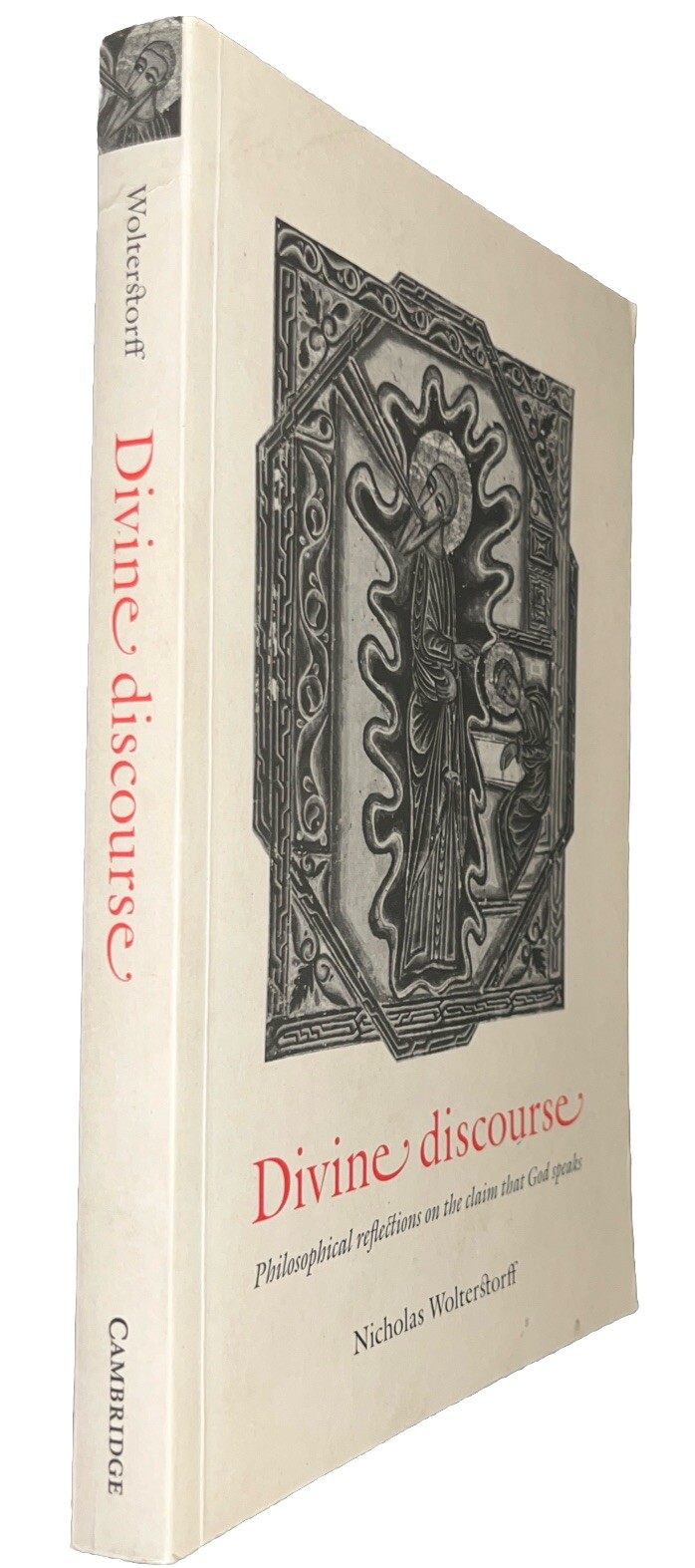 Divine Discourse: Philosophical Reflections on the Claim that God Speaks by
