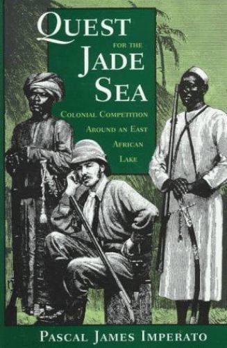 Quest For The Jade Sea: Colonial Competition Around An East African Lake, Impera