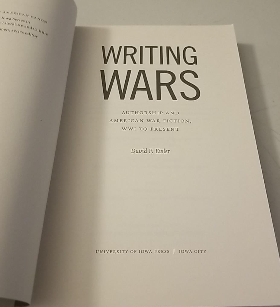 Writing Wars: Authorship and American War Fiction WWI to Present – David Eisler