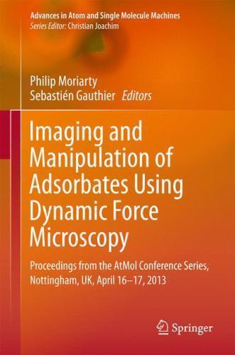 Imaging and Manipulation of Adsorbates Using Dynamic Force Microscopy : Proce…