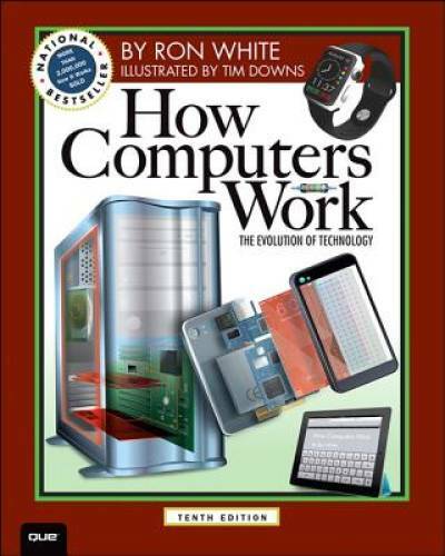 How Computers Work: The Evolution of Technology, 10th Edition – Paperback – GOOD
