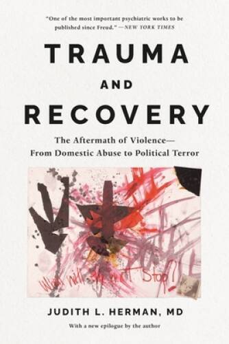 Trauma and Recovery: The Aftermath of Violence–from Domestic Abuse – VERY GOOD