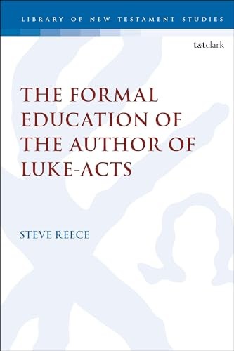 Formal Education of the Author of Luke-Acts The by Steve Reece