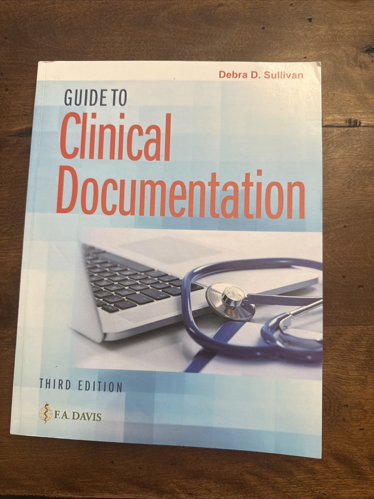 Guide to Clinical Documentation Third Edition by Debra D. Sullivan F.A. Davis