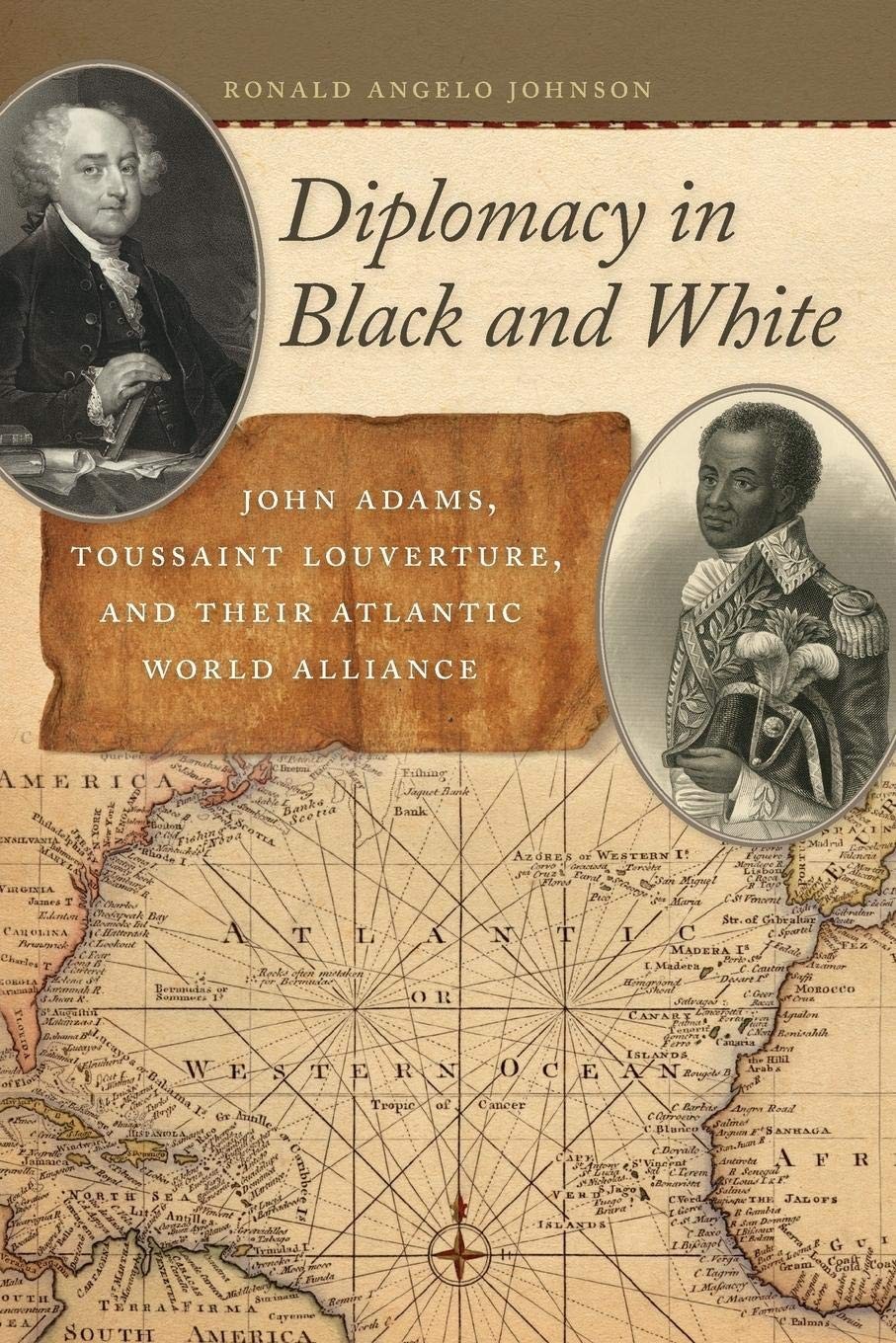 Diplomacy in Black and White: John Adams, Toussaint Louverture, and Their At…