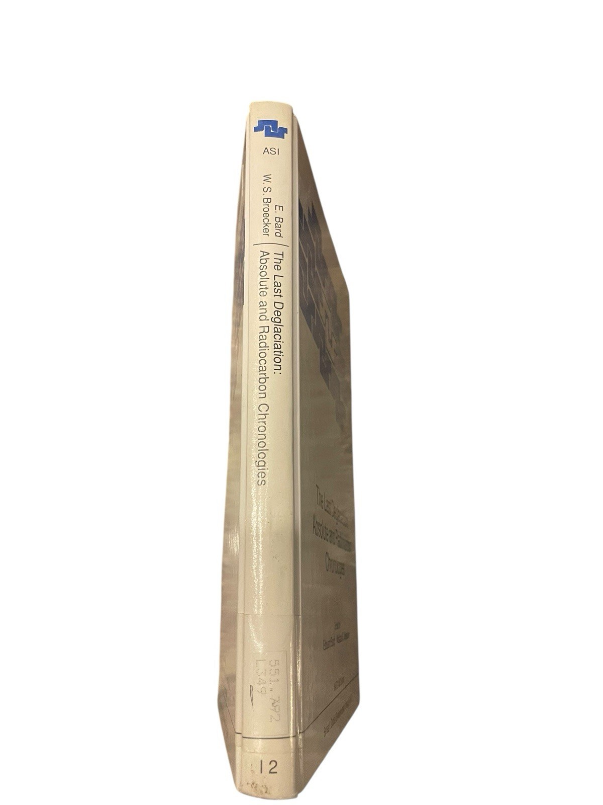 The Last Deglaciation: Absolute and Radiocarbon Chronologies by Edouard Bard