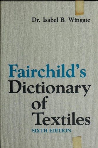 Fairchilds Dictionary of Textiles (6th Edition) by Isabel B. Wingate, Acceptable