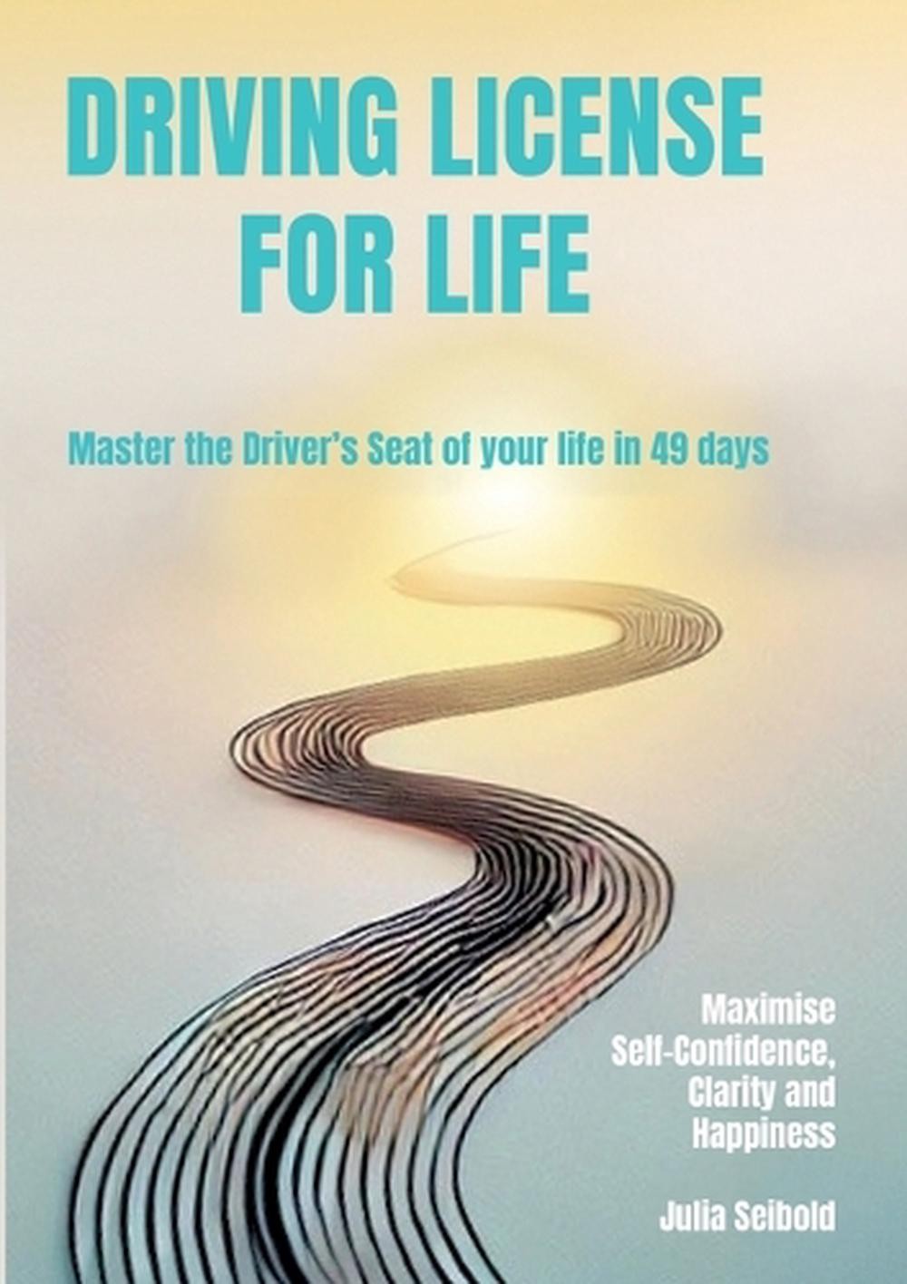 Driving License for Life: Master the Driver’s Seat of Your Life in 49 days – Max
