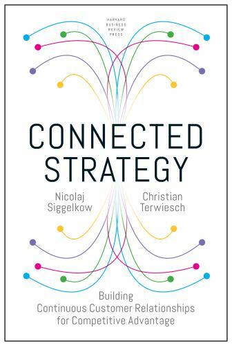 Connected Strategy : Building Continuous Customer Relationships for…