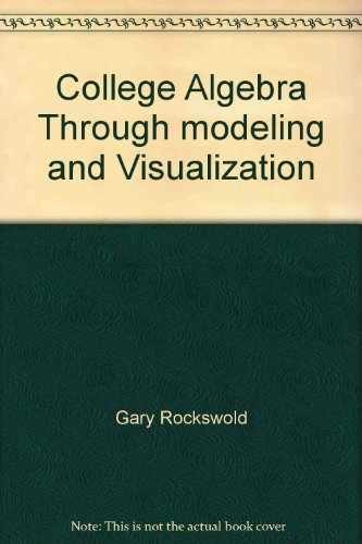 College Algebra Through modeling and – Hardcover, by Gary Rockswold – Very Good