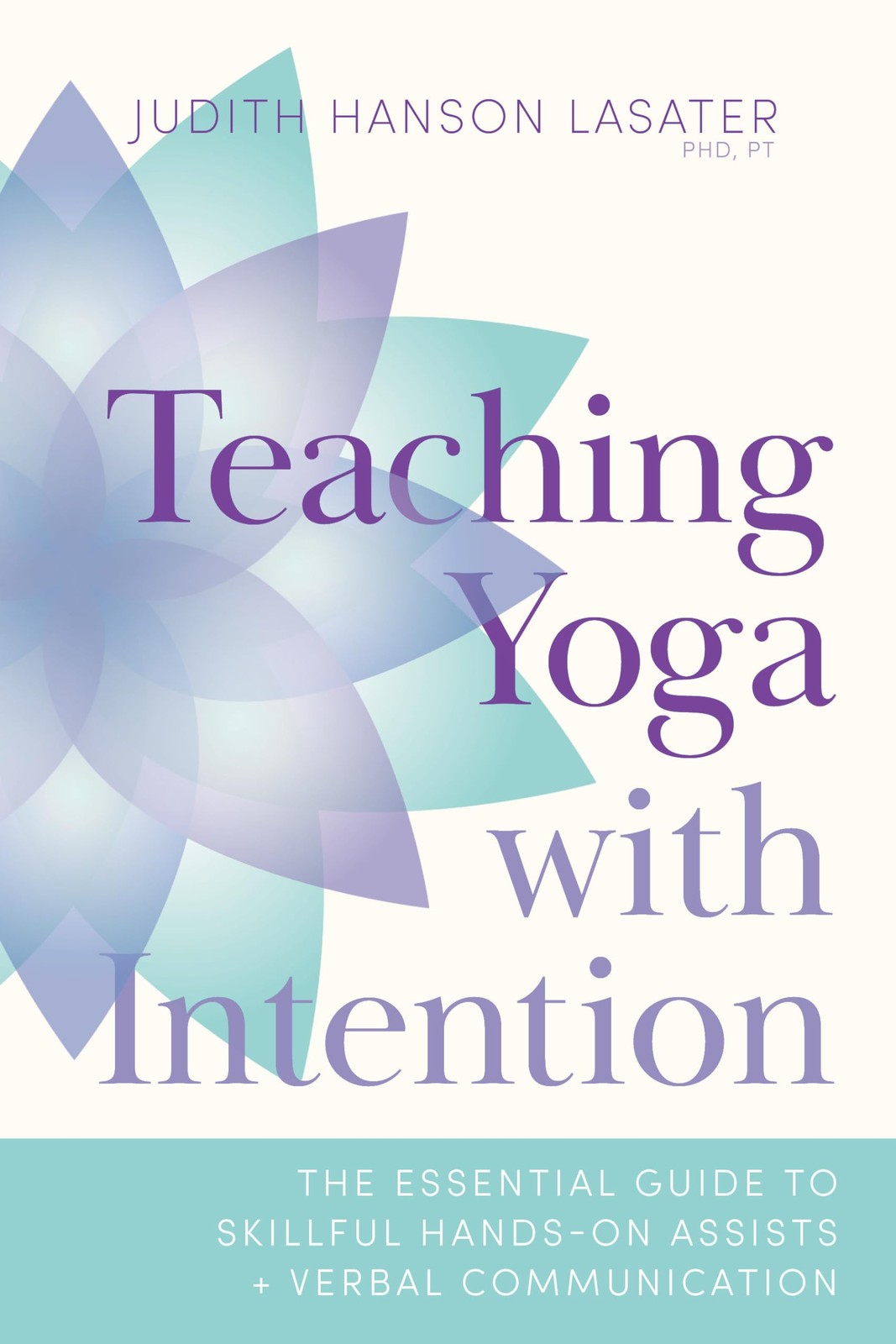 Teaching Yoga with Intention: The Essential Guide to Skillful Hands-On Assis…