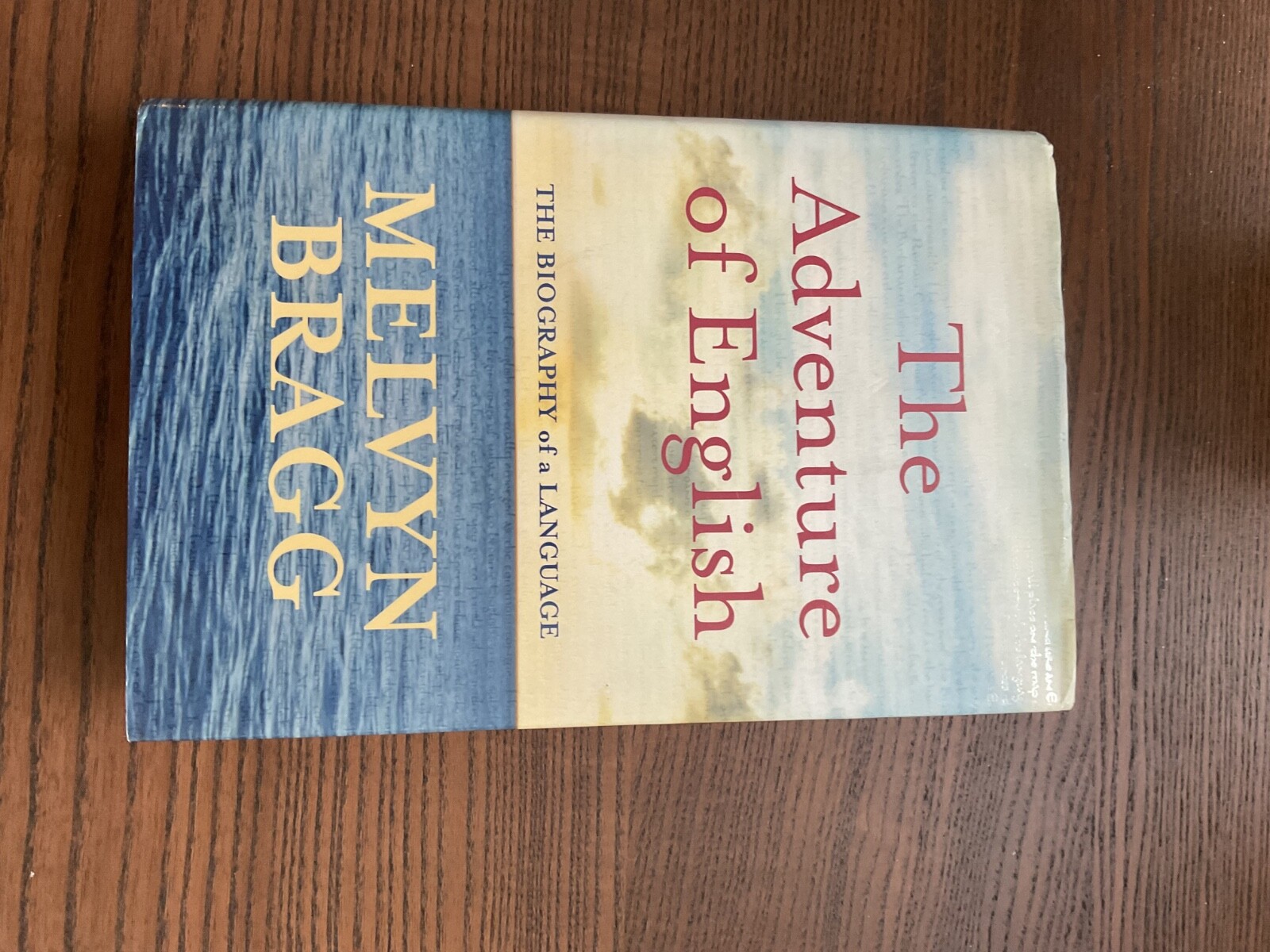The Adventure of English: The Biography of a Language by Bragg, Melvyn Hardback