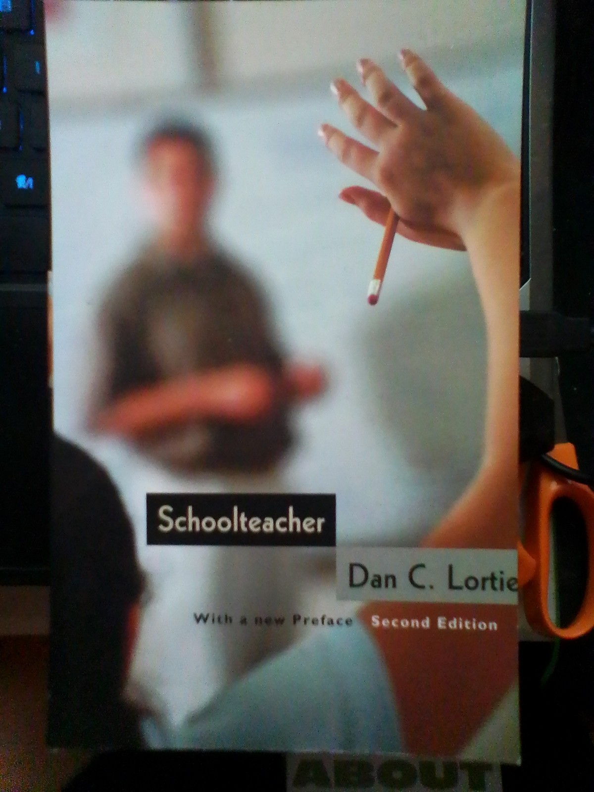 Schoolteacher: A Sociological Study By Lortie, Dan C. Dan C. Lor