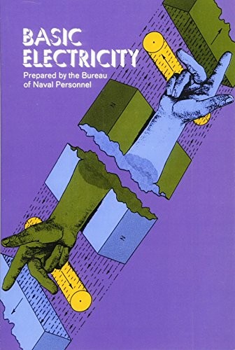 BASIC ELECTRICITY (DOVER BOOKS ON ELECTRICAL ENGINEERING) By Bureau Of Naval
