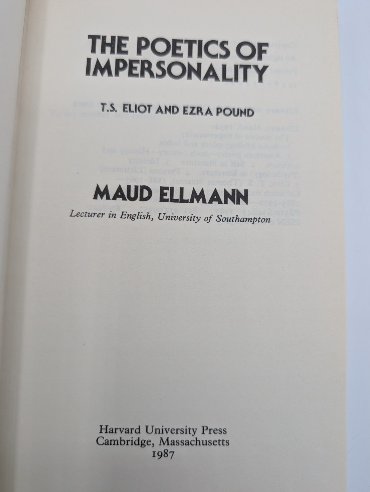 The Poetics of Impersonality: TS Eliot-Ezra Pound by Maud Ellmann 1987 1st Ed