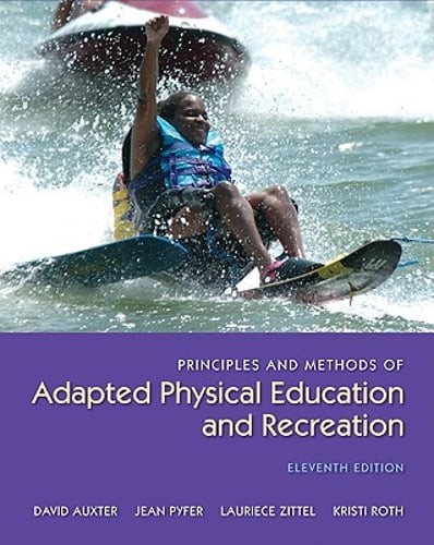Principles and Methods of Adapted Physical Education and Recreation by Auxter