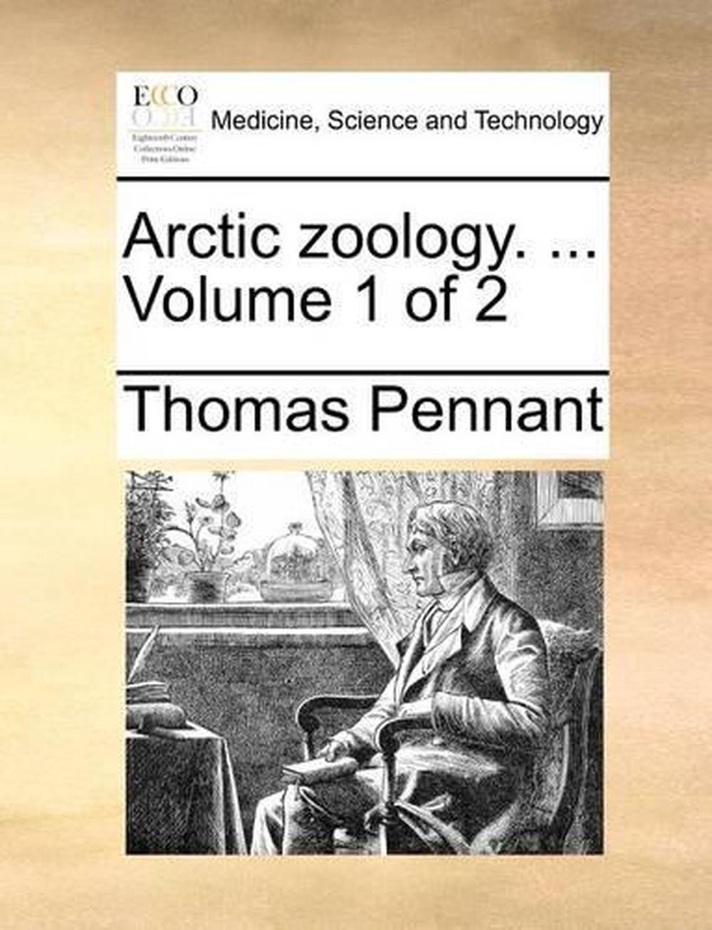 Arctic Zoology. … Volume 1 of 2 by Thomas Pennant (English) Paperback Book