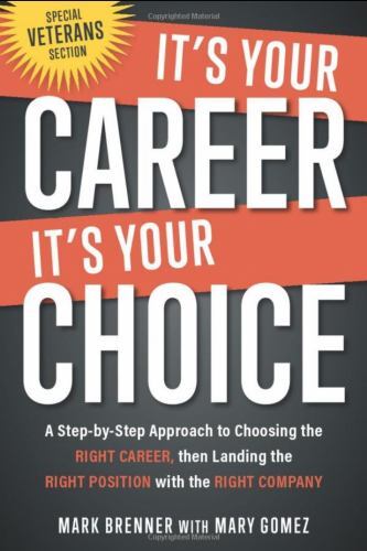 It’s Your Career – It’s Your Choice: A Step-by-Step Approach to Choosing the…
