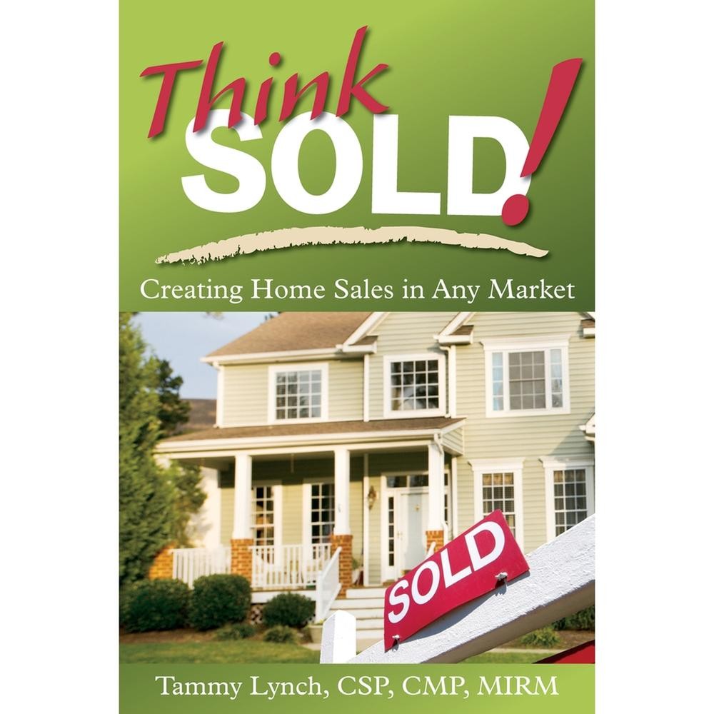 Think Sold! Creating Home Sales in Any Market by Tammy Lynch (English) Paperback