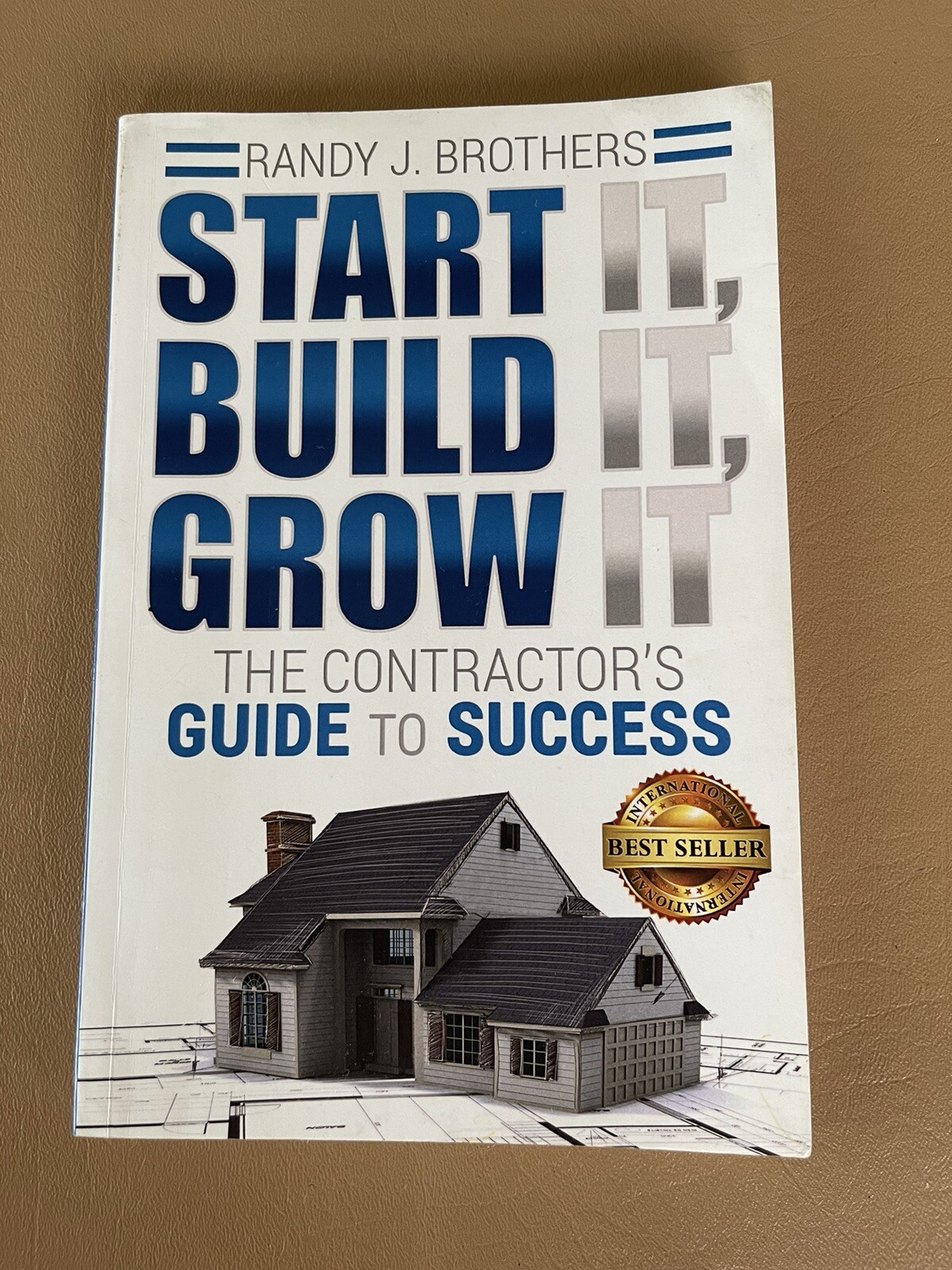 Start It, Build It, Grow It: The Contractor’s Guide to Success by Brothers