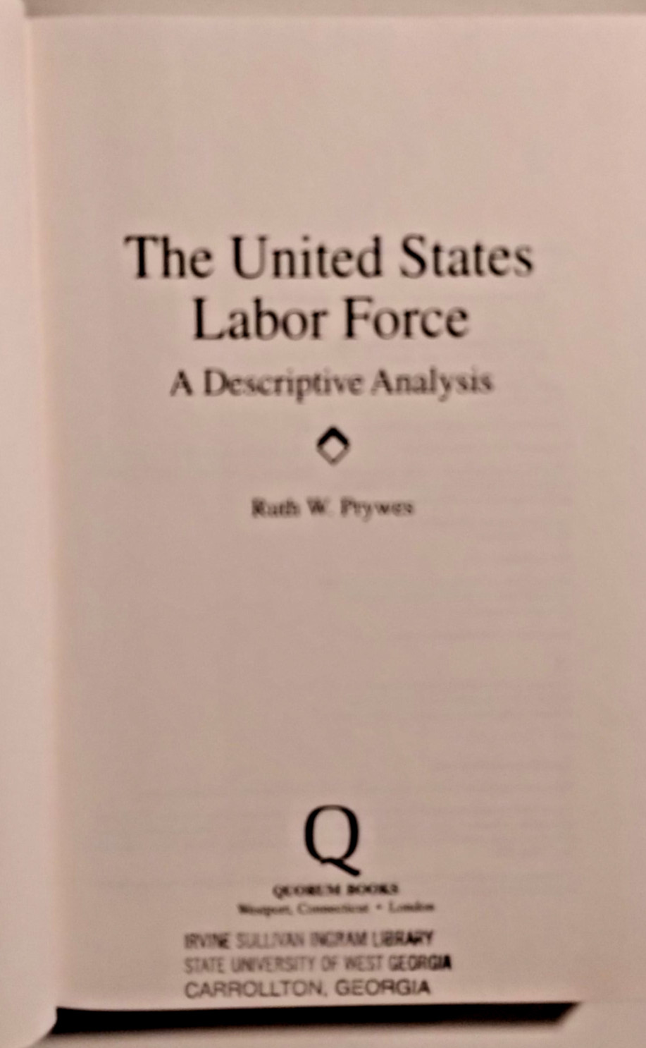 United States Labor Force : A Descriptive Analysis by Ruth Prywes 2000 Ex Libris