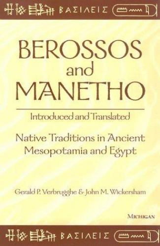 Berossos and Manetho, Introduced and Translated : Native Traditions in Ancien…