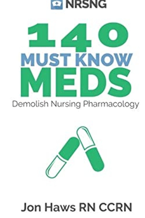 140 Must Know Meds : Demolish Nursing Pharmacology Paperback Jon