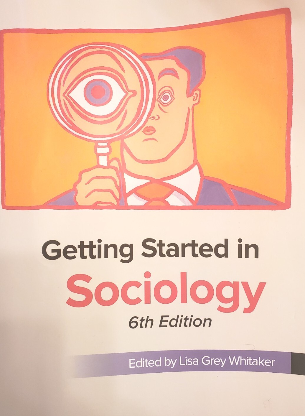 Getting Started in Sociology, 6th Edition, by Lisa Grey Whitaker- Like New