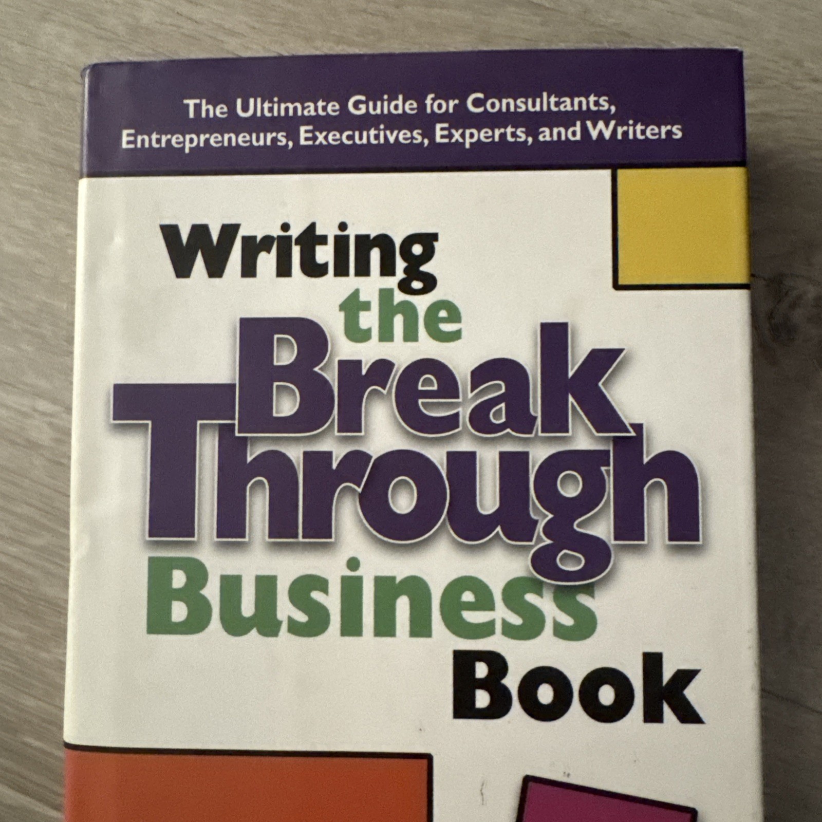 WRITING THE BREAKTHROUGH BUSINESS BOOK: THE ULTIMATE GUIDE By Tom Gorman *VG+*