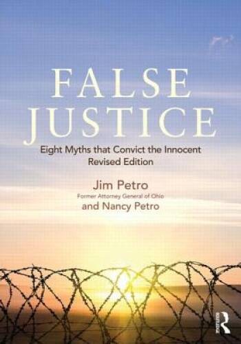 False Justice: Eight Myths that Convict the Innocent, Rev – VERY GOOD