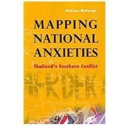 Mapping National Anxieties: Thailand’s Southern Conflict