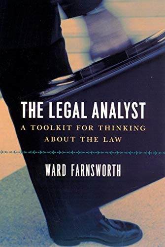 THE LEGAL ANALYST: A TOOLKIT FOR THINKING ABOUT THE LAW By Ward Farnsworth *VG+*