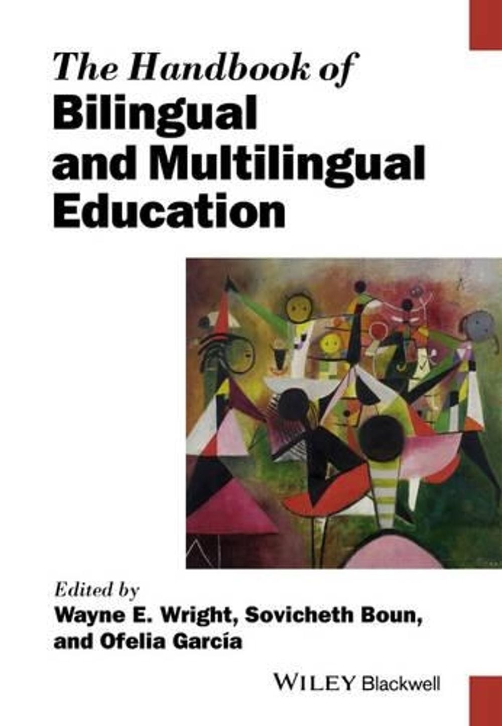 The Handbook of Bilingual and Multilingual Education by Wayne E. Wright (English