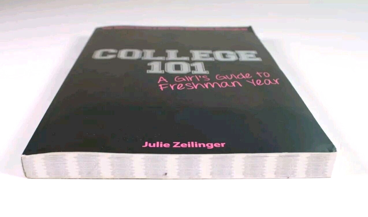 College 101: A Girl’s Guide to Freshman Year by Julie Zeilinger, Paperback