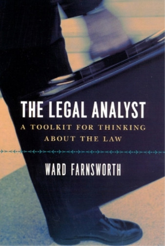 Ward Farnsworth The Legal Analyst – A Toolkit for Thinking about the (Paperback)