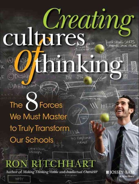 Creating Cultures of Thinking : The 8 Forces We Must Master to Truly Transfor…
