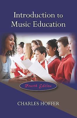 Introduction to Music Education by Charles Hoffer (2017, Trade Paperback)