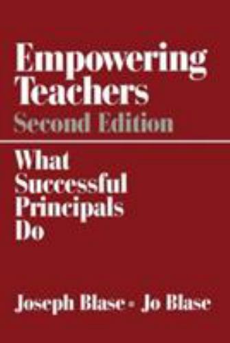 Empowering Teachers : What Successful Principals Do by Joseph Blase, Rebajo…