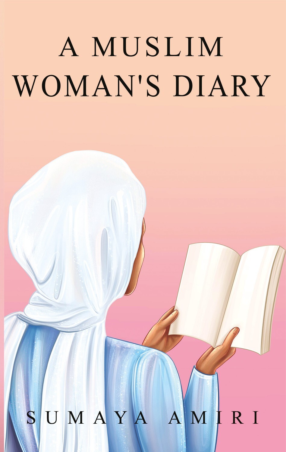 A muslim women dairy – by Sumaya Amiri