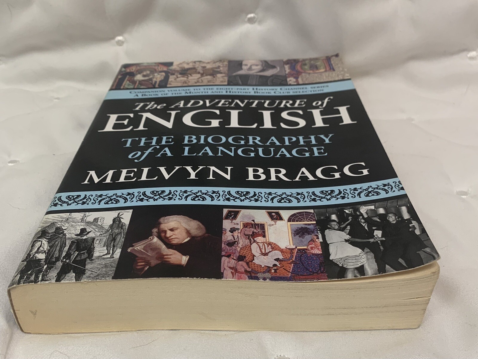 The Adventure of English: The Biography of a Language: By Bragg, Melvyn
