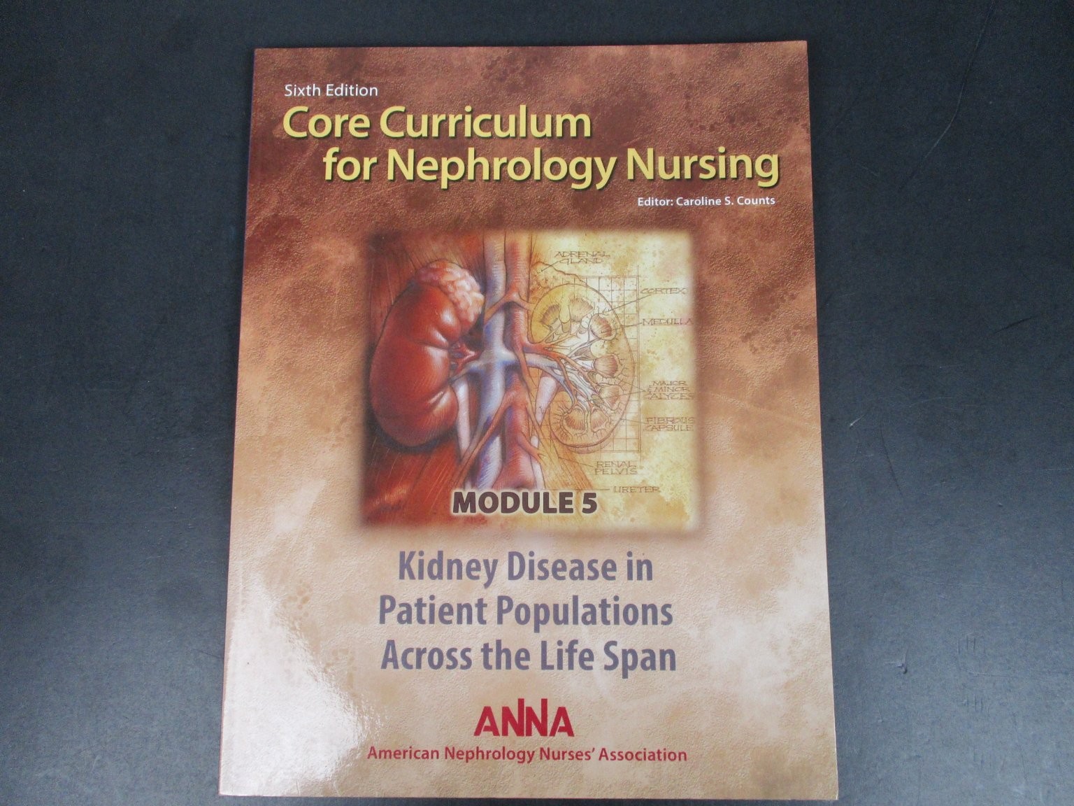 Core Curriculum for Nephrology Nursing by C. S. Counts 2015 6th Edition Module 5